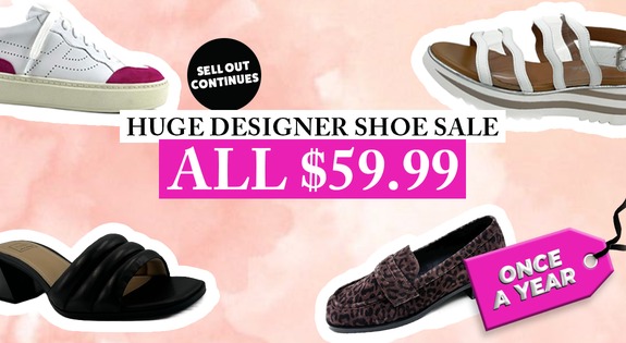 Shop the Huge Designer Shoe Sell Out Continues! All $59.99!! sale