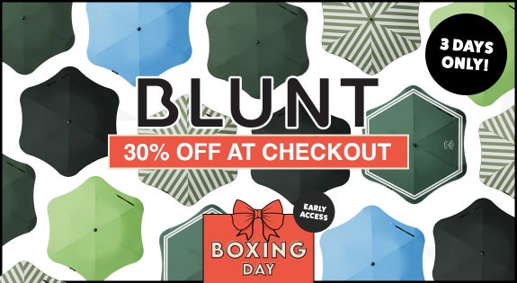 Shop the Blunt Boxing Day Bonanza - 3 days only! 30% off at Checkout sale