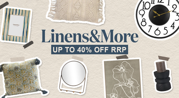 Shop the Linens & More Home Decor - Up to 40% off RRP! sale