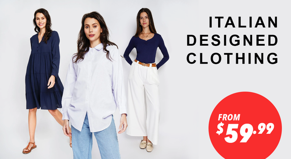 Shop the Italian Designed Clothing - From $59.99 sale