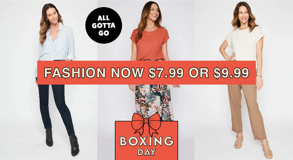 Shop the All Gotta Go - Fashion Now $7.99 or $9.99 sale