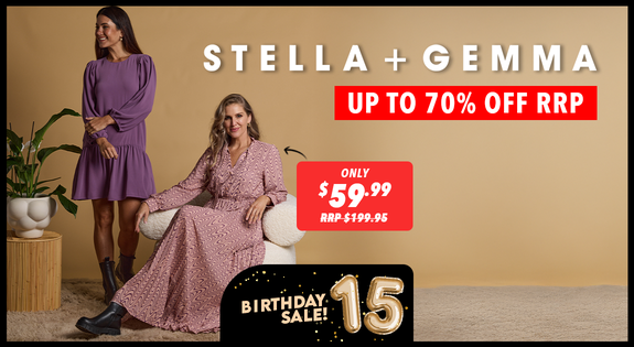 Shop the Stella + Gemma - Big Birthday Deals up to 70% off RRP! sale