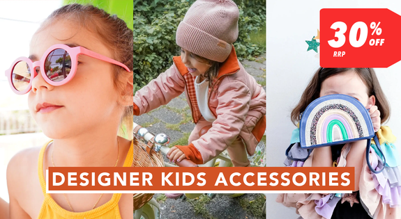 Shop the Designer Kids Accessories - 30% off RRP sale