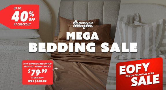 Shop the EOFY Early Access - Mega Bedding Sale - Up to 40% off at Checkout sale