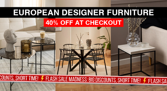 Shop the European Designer Furniture - 40% off at Checkout sale