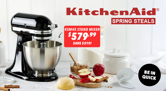 Shop the KitchenAid Spring Steals! - Be in Quick! sale