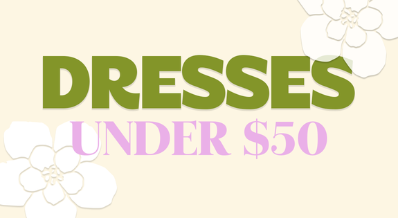 Shop the Dresses Under $50.00! sale