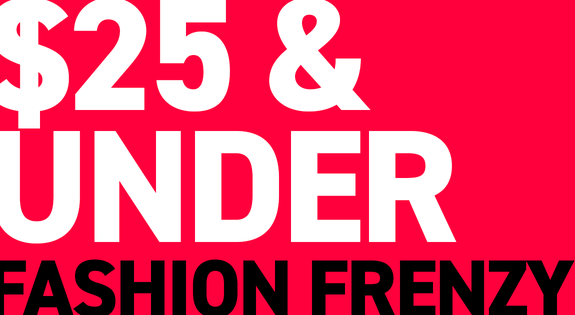 Shop the $25 & Under Fashion Frenzy! sale