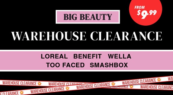 Shop the Big Beauty Warehouse Clearance - From $9.99 sale