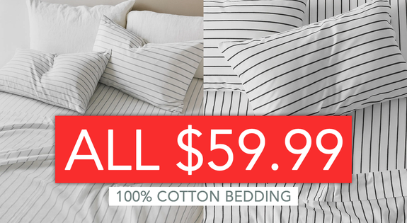 Shop the 100% Cotton Bedding all $59.99! sale
