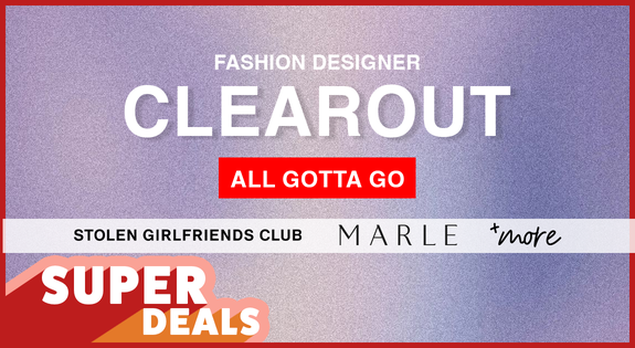 Shop the SUPER DEAL: Fashion Designer Clearout - All Got to Go sale