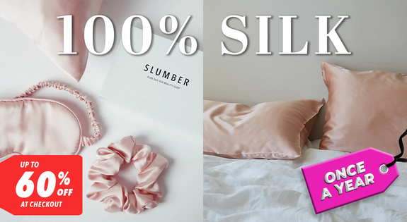 Shop the Slumber 100% Silk - ONCE A YEAR sale