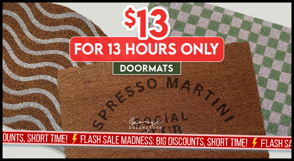 Shop the Doormats $13 for 13 HOURS ONLY sale