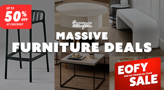 Shop the EOFY Early Access Massive Furniture Deals - Up to 50% off at Checkout sale