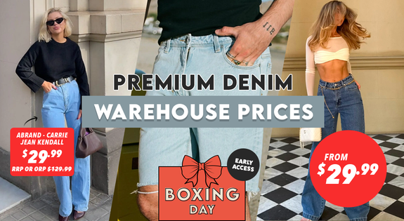 Shop the Premium Denim at Warehouse Prices - From $29.99 sale