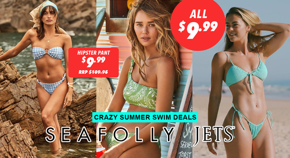 Shop the Crazy Summer Swim Deals - All Seafolly & Jets $9.99 sale