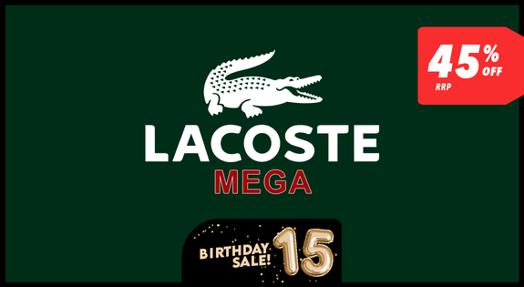 Shop the Lacoste Birthday Deals - 45% off RRP! sale